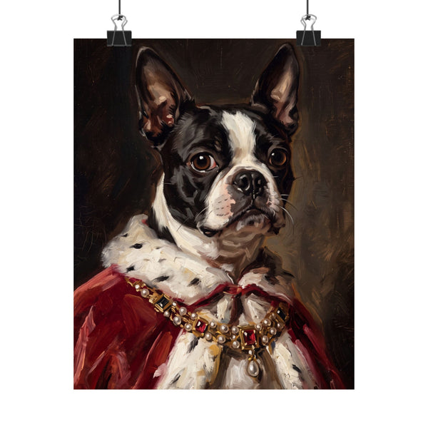 Boston Terrier Kings & Queens Royal Portrait Matte Poster, Regal Dog Art Print, Boston Terrier Lover Gift, Wall Art