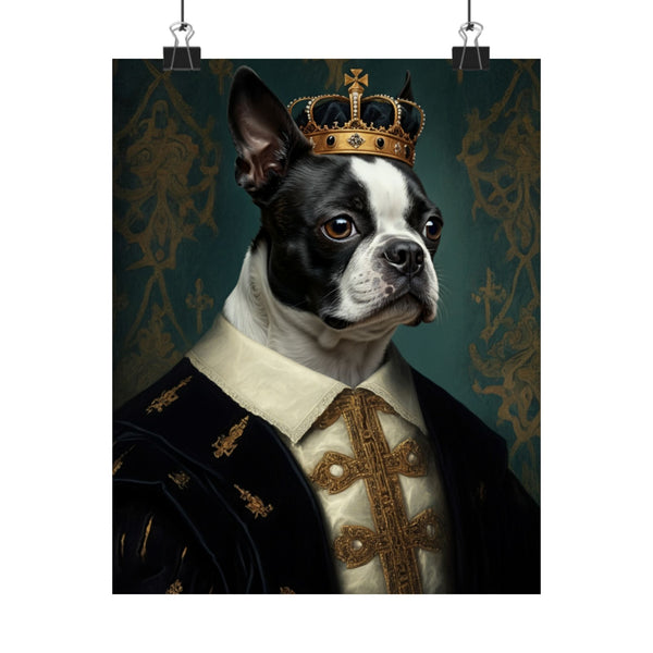 Boston Terrier Kings & Queens Royal Portrait Matte Poster, Regal Dog Art Print, Boston Terrier Lover Gift, Wall Art