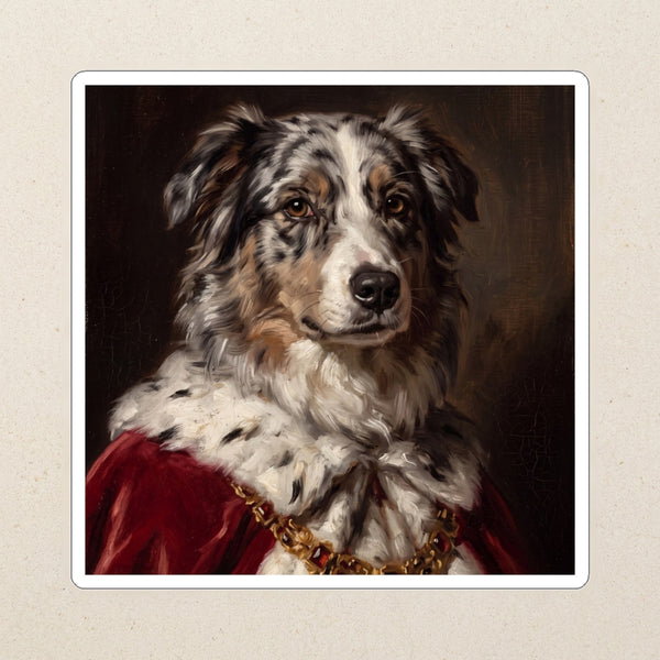 Australian Shepherd Kings & Queens Kiss-Cut Sticker, Regal Dog Art, Australian Shepherd Lover Gift, Waterproof Vinyl